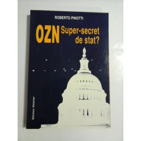 OZN  Super-secret de stat?  -  Roberto  PINOTTI  -